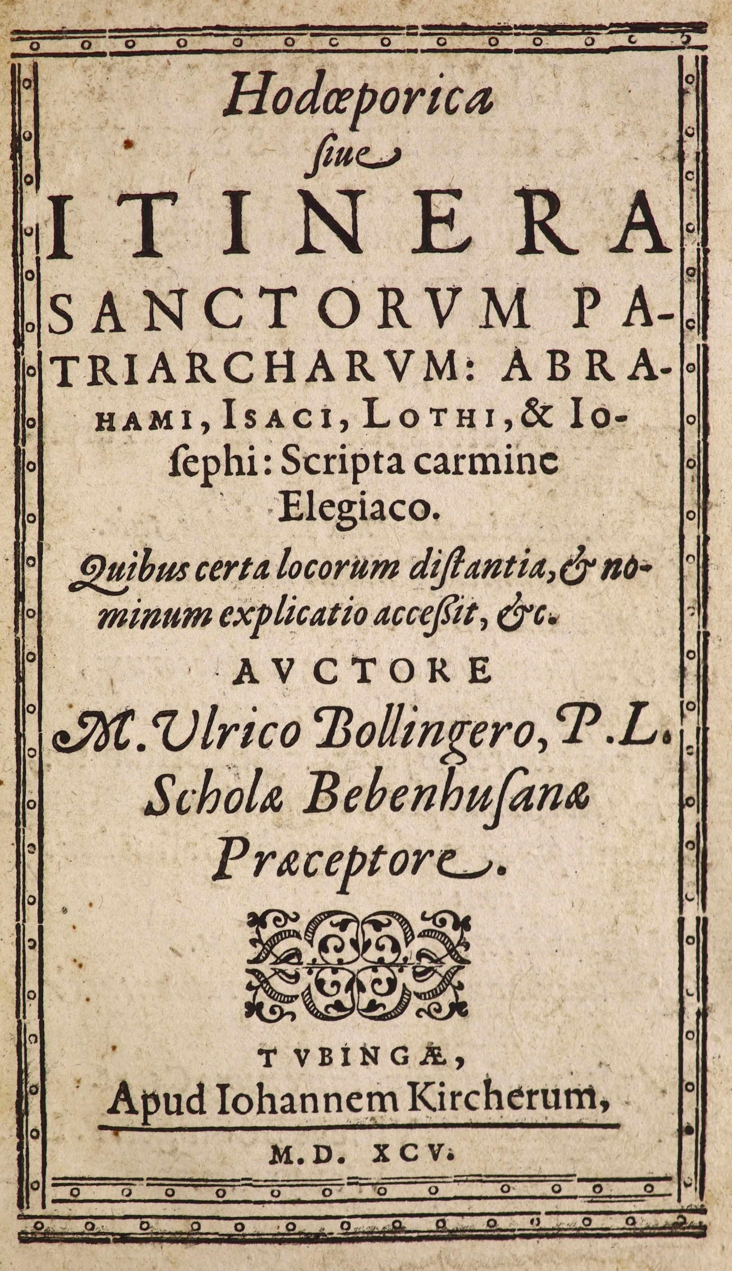 Bollinger, Ulrich. Hodoeporica sive Itinera Sanctorum Patriarcharum ...